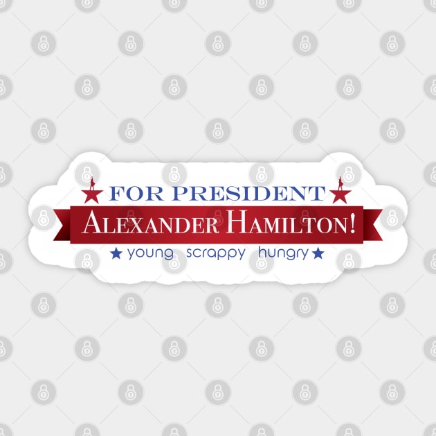 Alexander Hamilton for President Sticker by JulietLake